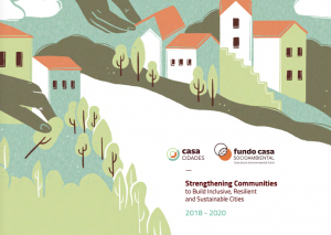 Cover for the report Strengthening Communities to Build Inclusive, Resilient and Sustainable Cities from the Casa Socioenvironmental Fund in Brazil on its Casa Cities Program. Picture is a graphic of some houses and trees - depicting a city